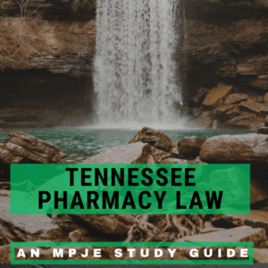 Tennessee Pharmacy Law: An MPJE PRINT Study Guide